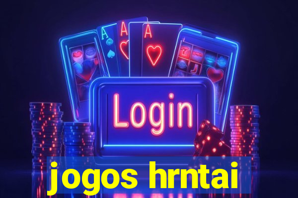 jogos hrntai